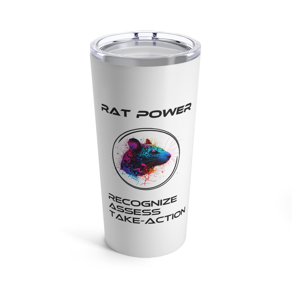 A 20oz stainless steel tumbler with a white base and a graphic of a rat on the front, along with the text 'RAT POWER' and 'RECOGNIZE ASSESS TAKE ACTION'.